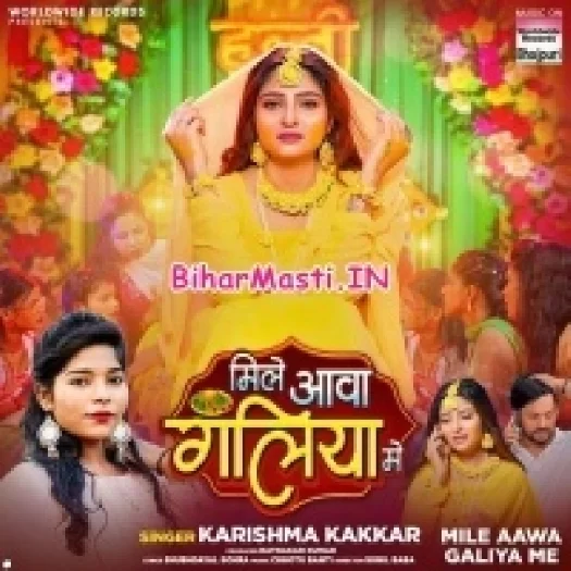 Mile Aawa Galiya Me (Karishma Kakkar)